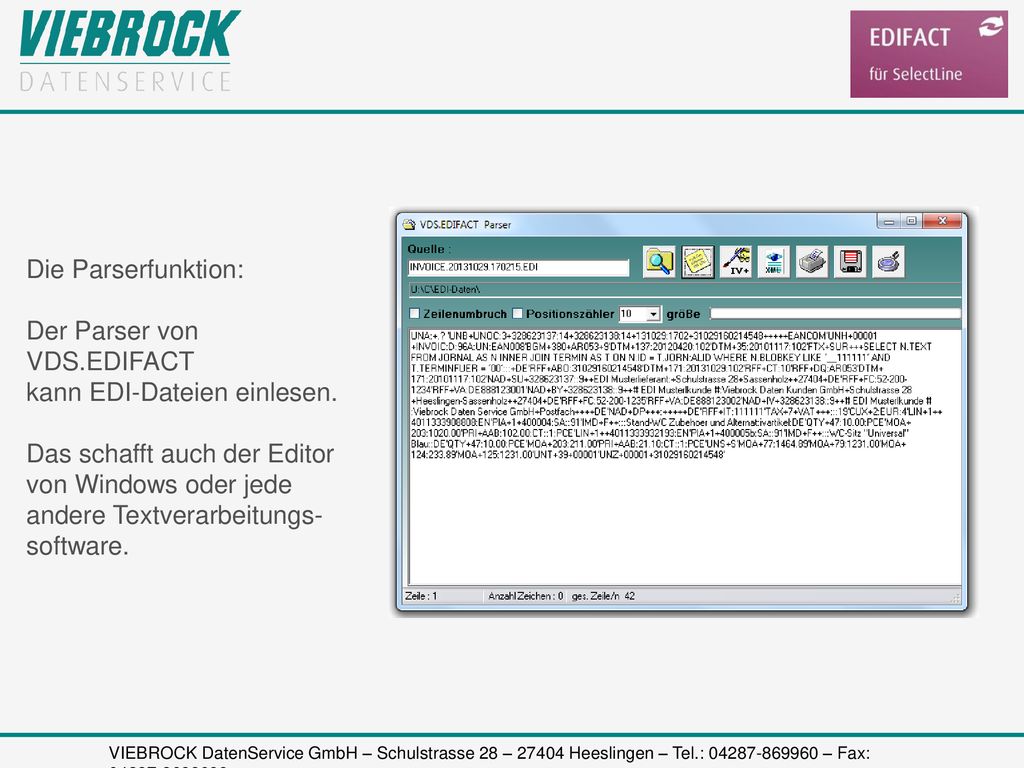 Die Parserfunktion: Der Parser von VDS.EDIFACT. kann EDI-Dateien einlesen. Das schafft auch der Editor.