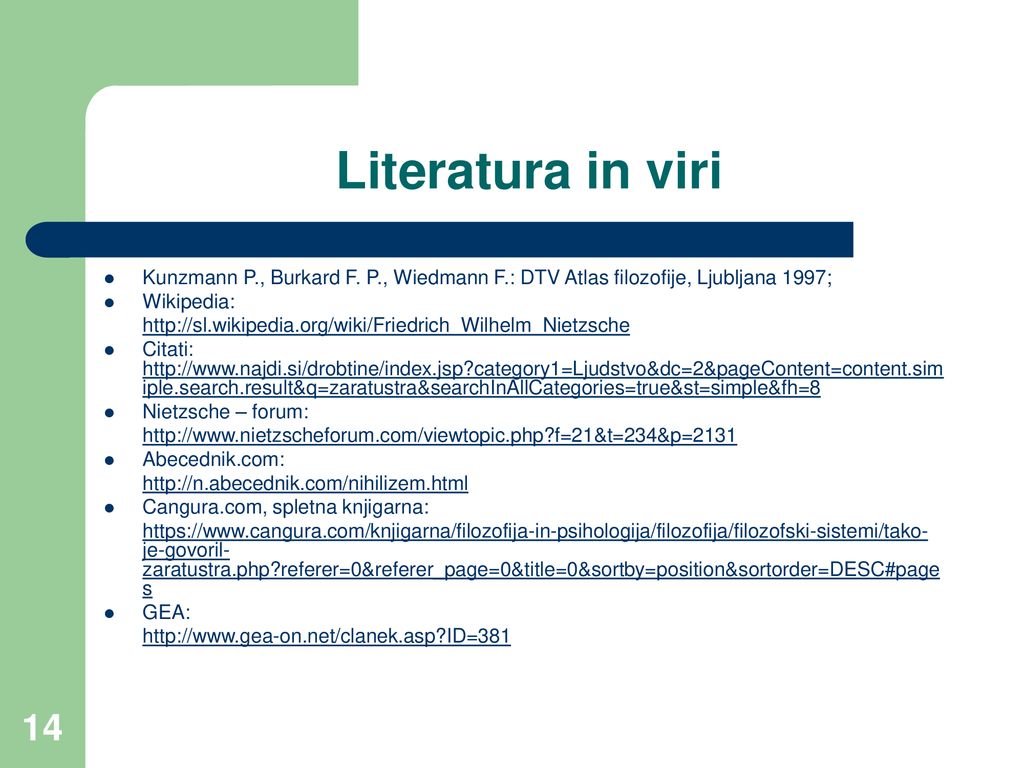 Literatura in viri Kunzmann P., Burkard F. P., Wiedmann F.: DTV Atlas filozofije, Ljubljana 1997; Wikipedia: