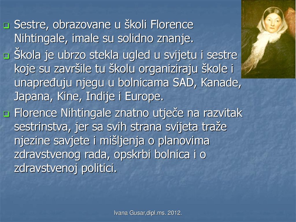 Sestre, obrazovane u školi Florence Nihtingale, imale su solidno znanje.