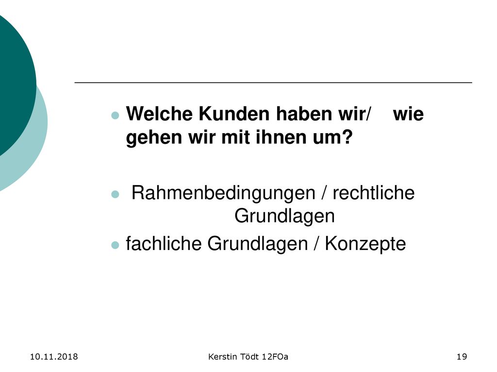 Welche Kunden haben wir/ wie gehen wir mit ihnen um