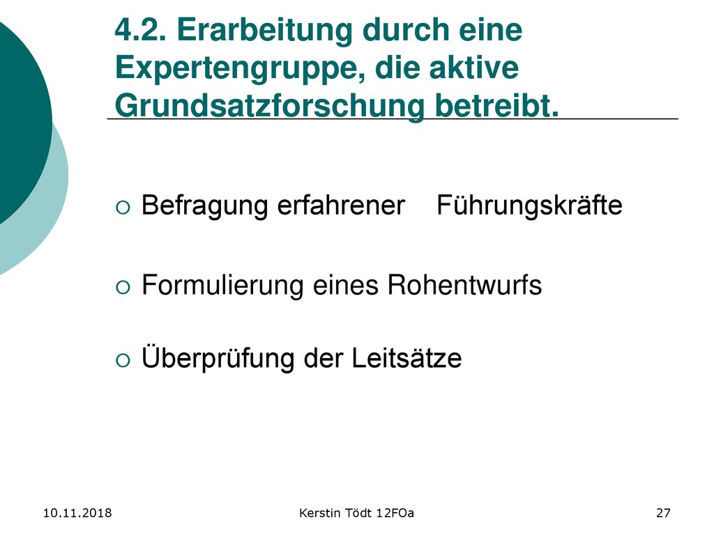 4.2. Erarbeitung durch eine Expertengruppe, die aktive Grundsatzforschung betreibt.
