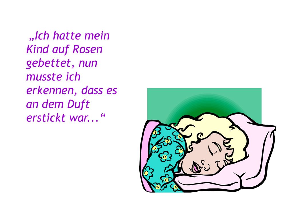 „Ich hatte mein Kind auf Rosen gebettet, nun musste ich erkennen, dass es an dem Duft erstickt war...