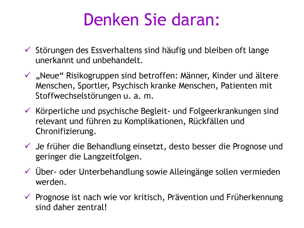 Denken Sie daran: Störungen des Essverhaltens sind häufig und bleiben oft lange unerkannt und unbehandelt.