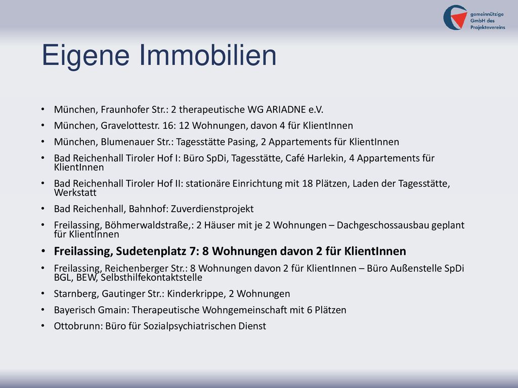 Eigene Immobilien München, Fraunhofer Str.: 2 therapeutische WG ARIADNE e.V. München, Gravelottestr. 16: 12 Wohnungen, davon 4 für KlientInnen.