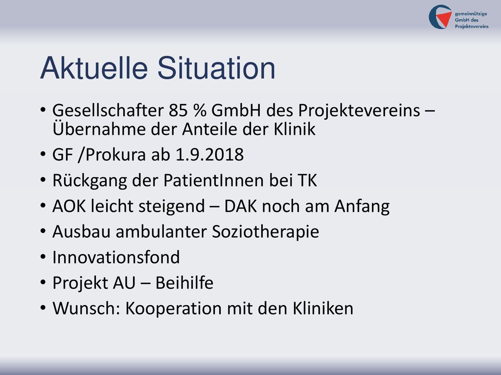 Aktuelle Situation Gesellschafter 85 % GmbH des Projektevereins – Übernahme der Anteile der Klinik.