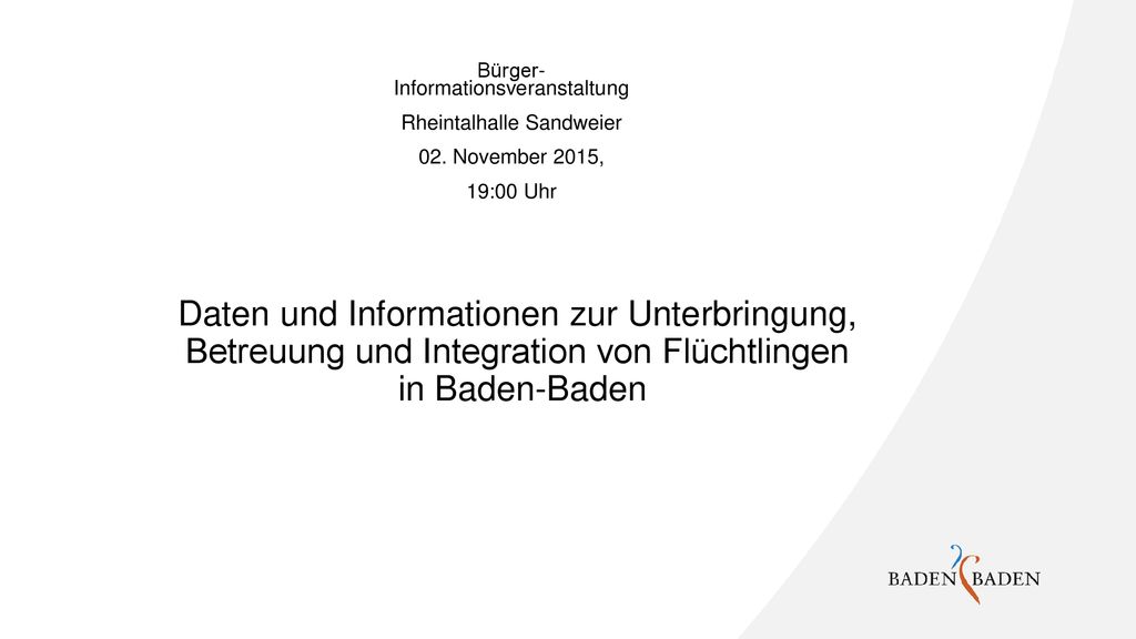 Bürger- Informationsveranstaltung. Rheintalhalle Sandweier. 02. November 2015, 19:00 Uhr.