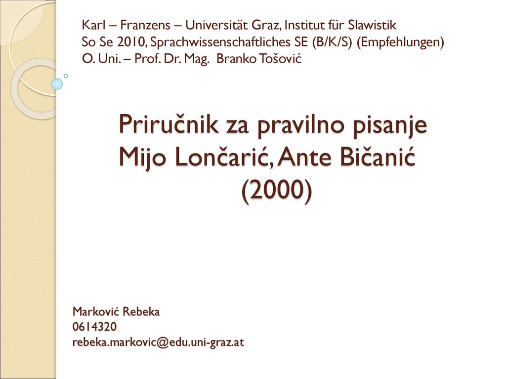 Karl – Franzens – Universität Graz, Institut für Slawistik So Se 2010, Sprachwissenschaftliches SE (B/K/S) (Empfehlungen) O. Uni. – Prof. Dr. Mag. Branko Tošović