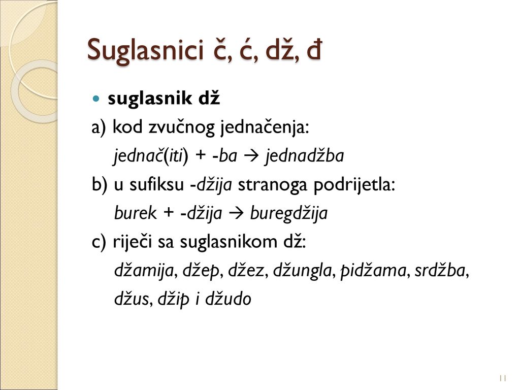 Suglasnici č, ć, dž, đ suglasnik dž a) kod zvučnog jednačenja: