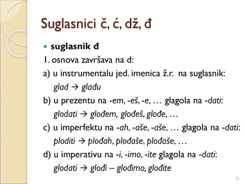 Suglasnici č, ć, dž, đ suglasnik đ 1. osnova završava na d: