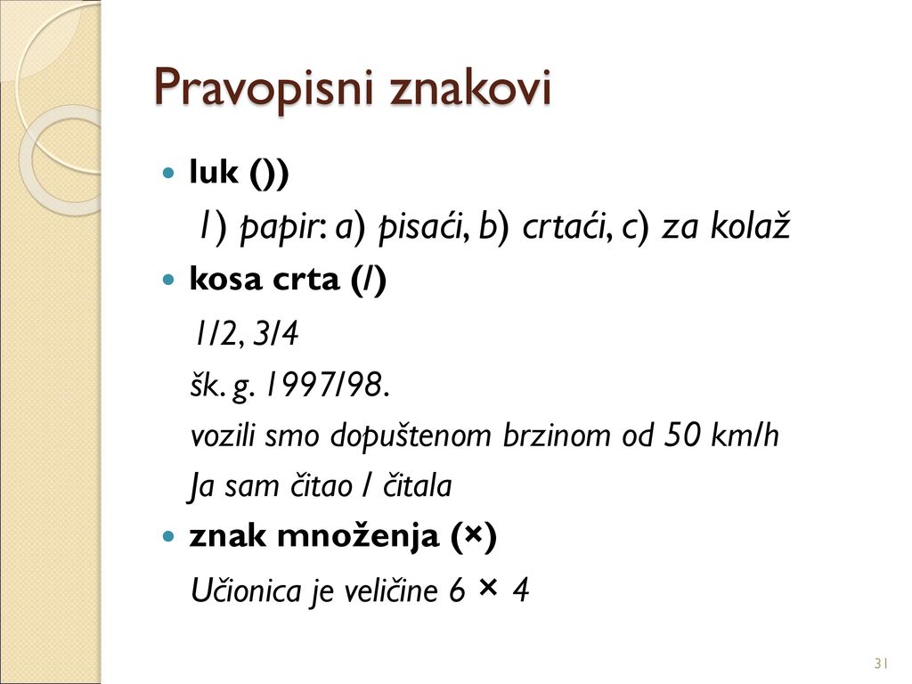 Pravopisni znakovi 1) papir: a) pisaći, b) crtaći, c) za kolaž