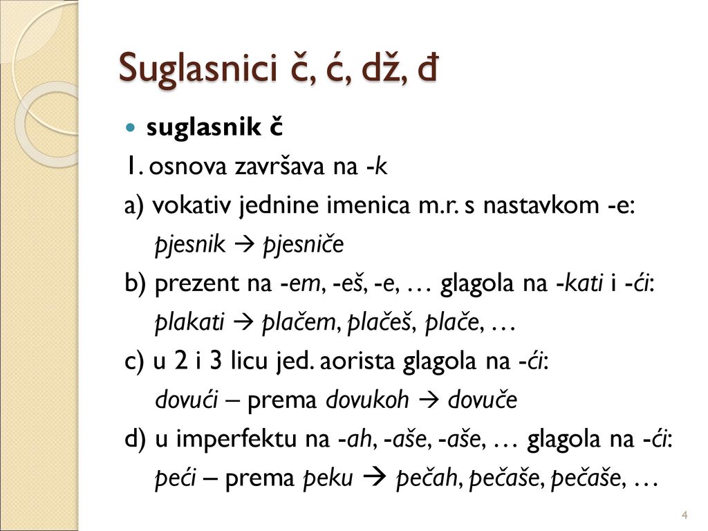 Suglasnici č, ć, dž, đ suglasnik č 1. osnova završava na -k