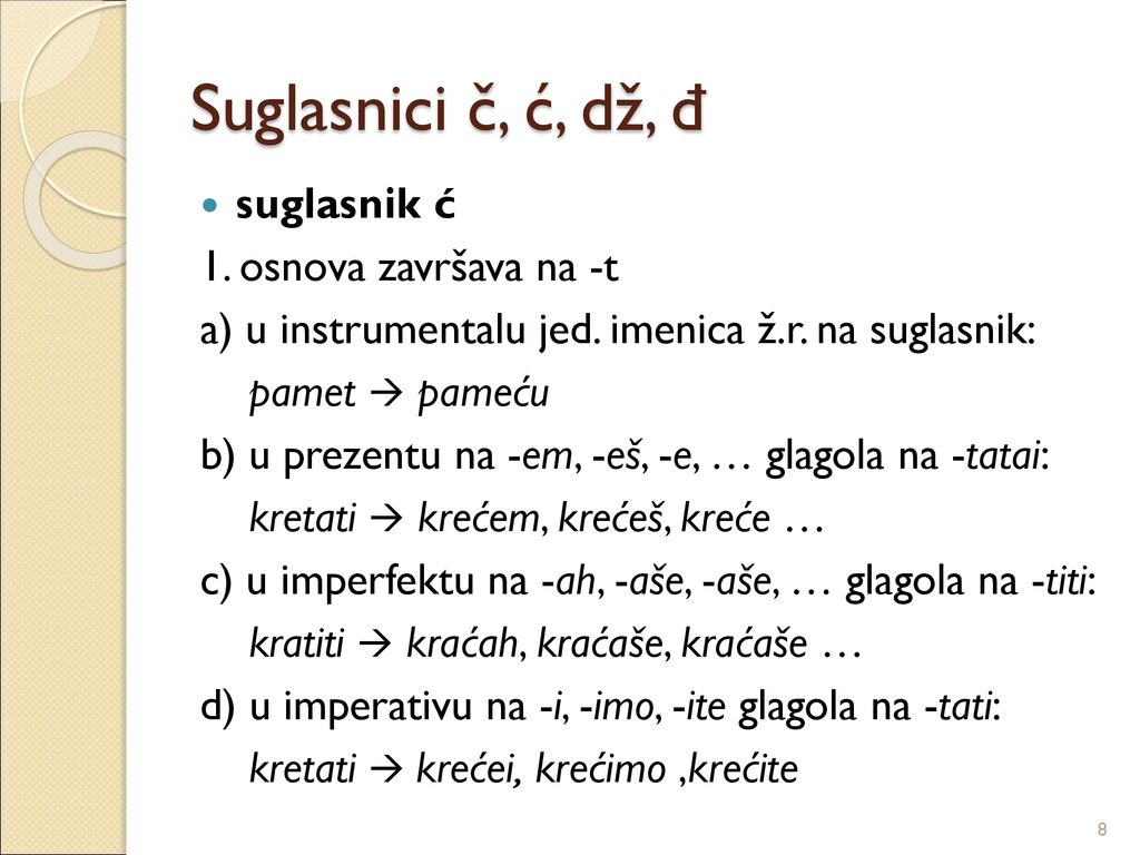 Suglasnici č, ć, dž, đ suglasnik ć 1. osnova završava na -t