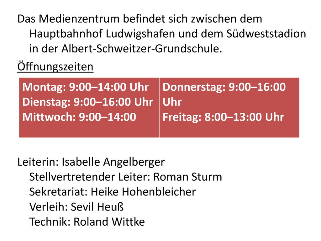 Das Medienzentrum befindet sich zwischen dem Hauptbahnhof Ludwigshafen und dem Südweststadion in der Albert-Schweitzer-Grundschule.
