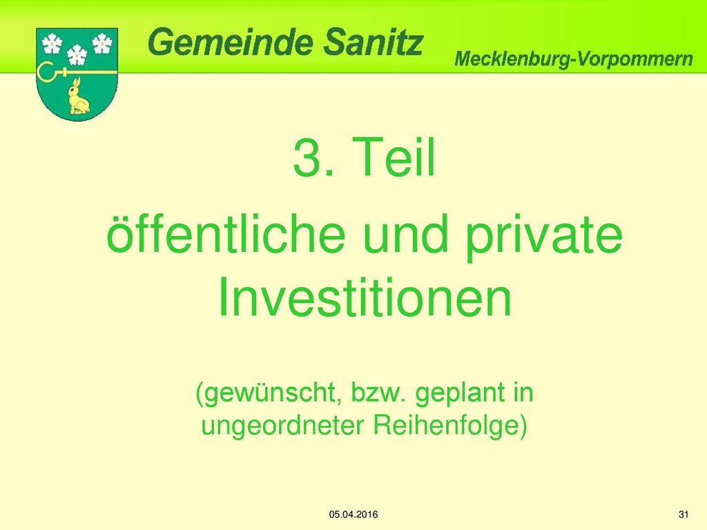 3. Teil öffentliche und private Investitionen (gewünscht, bzw. geplant in ungeordneter Reihenfolge)