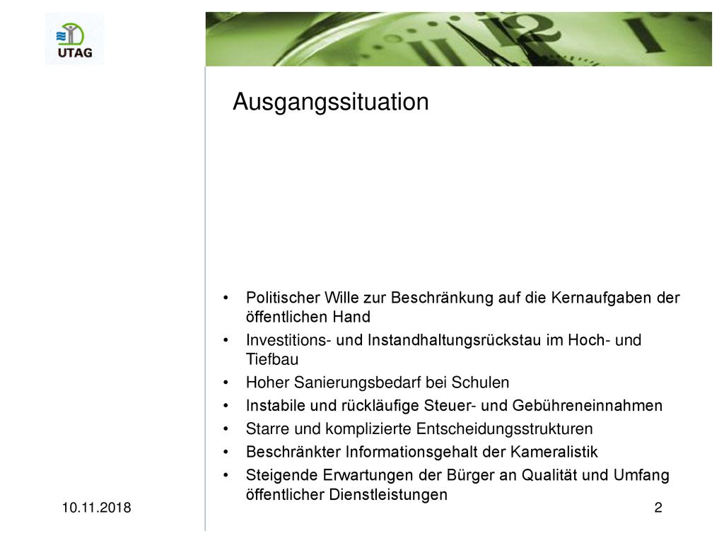 Ausgangssituation Politischer Wille zur Beschränkung auf die Kernaufgaben der öffentlichen Hand.