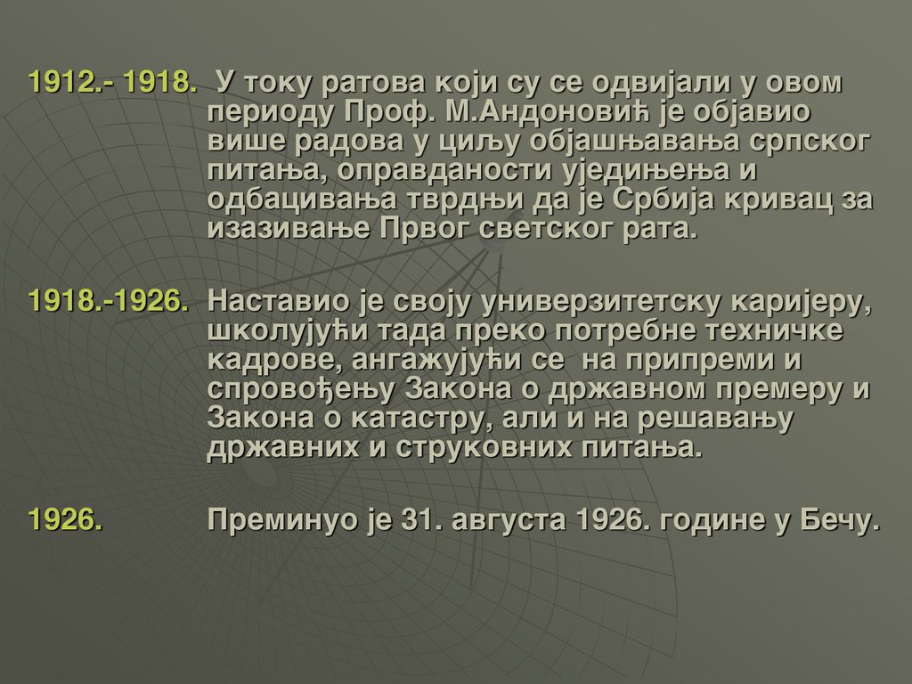 U toku ratova koji su se odvijali u ovom periodu Prof. M