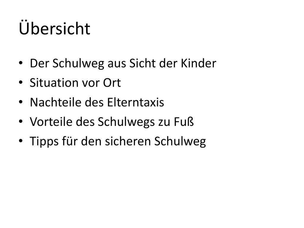 Übersicht Der Schulweg aus Sicht der Kinder Situation vor Ort