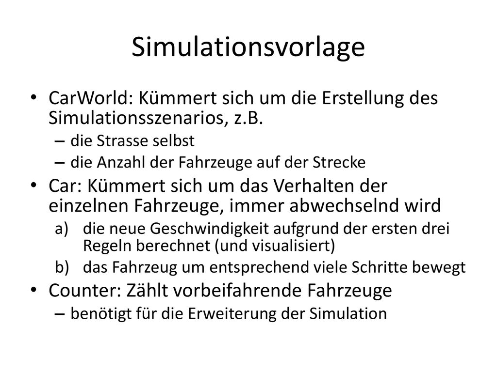 Simulationsvorlage CarWorld: Kümmert sich um die Erstellung des Simulationsszenarios, z.B. die Strasse selbst.