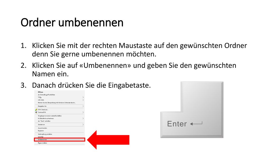 Ordner umbenennen Klicken Sie mit der rechten Maustaste auf den gewünschten Ordner denn Sie gerne umbenennen möchten.