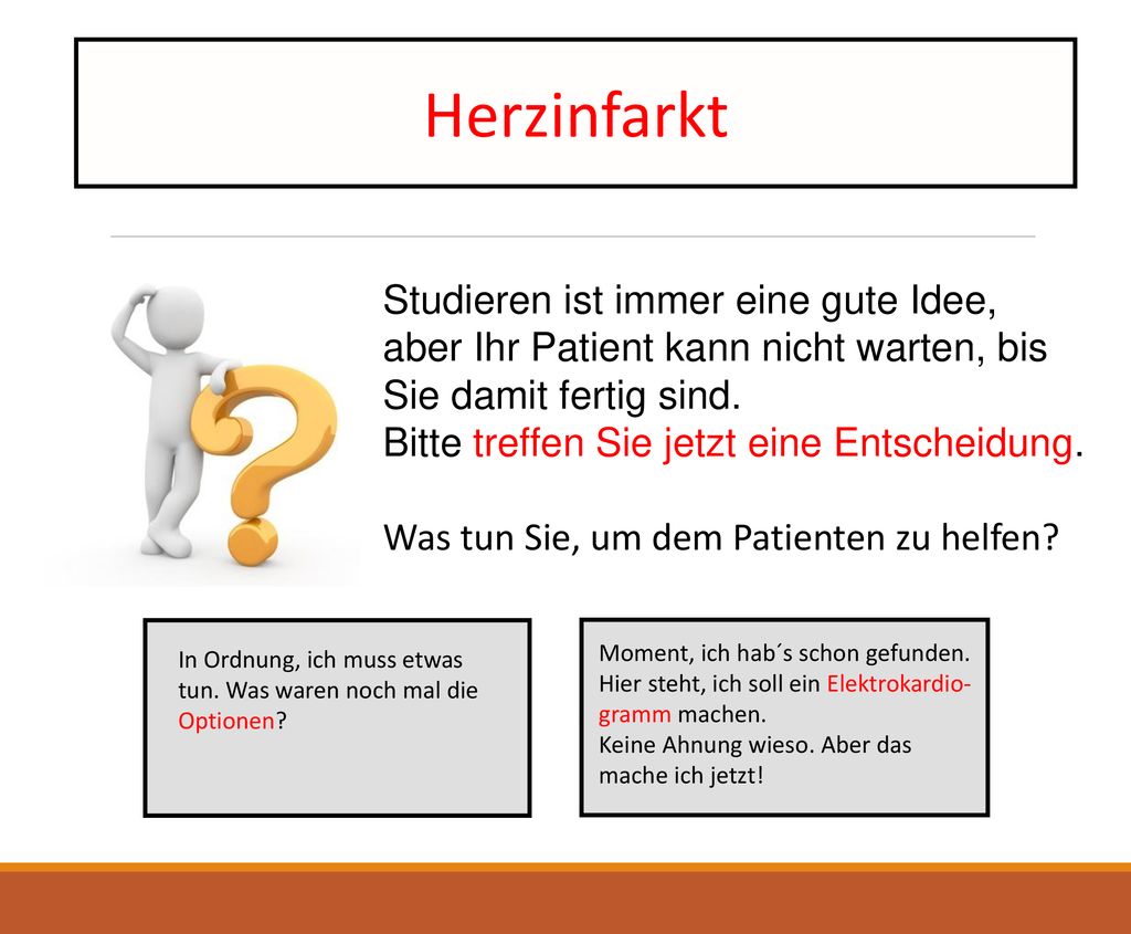 Herzinfarkt Studieren ist immer eine gute Idee, aber Ihr Patient kann nicht warten, bis Sie damit fertig sind.