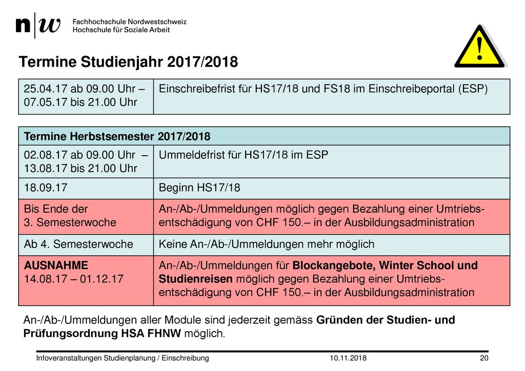 Termine Studienjahr 2017/ ab Uhr – bis Uhr. Einschreibefrist für HS17/18 und FS18 im Einschreibeportal (ESP)