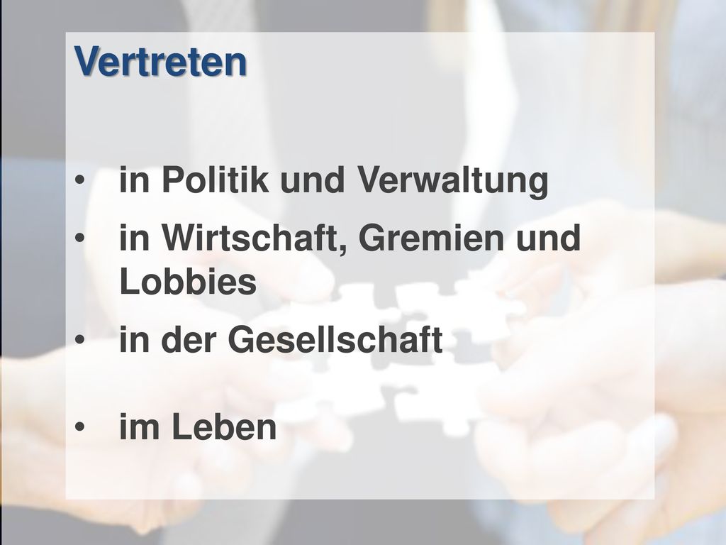 Vertreten in Politik und Verwaltung in Wirtschaft, Gremien und Lobbies