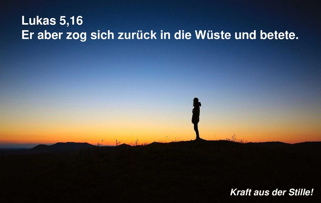Er aber zog sich zurück in die Wüste und betete.