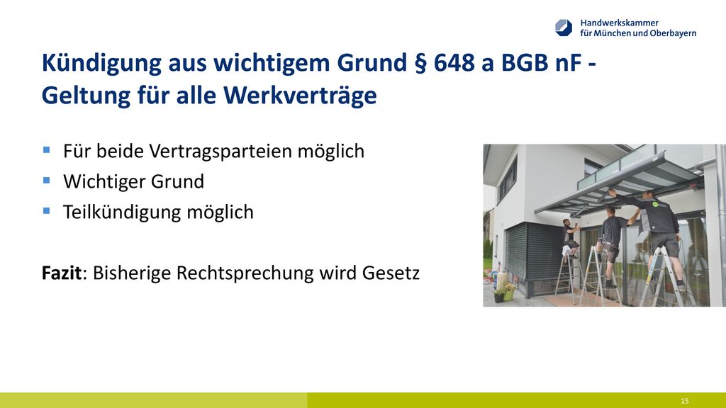 Kündigung aus wichtigem Grund § 648 a BGB nF - Geltung für alle Werkverträge