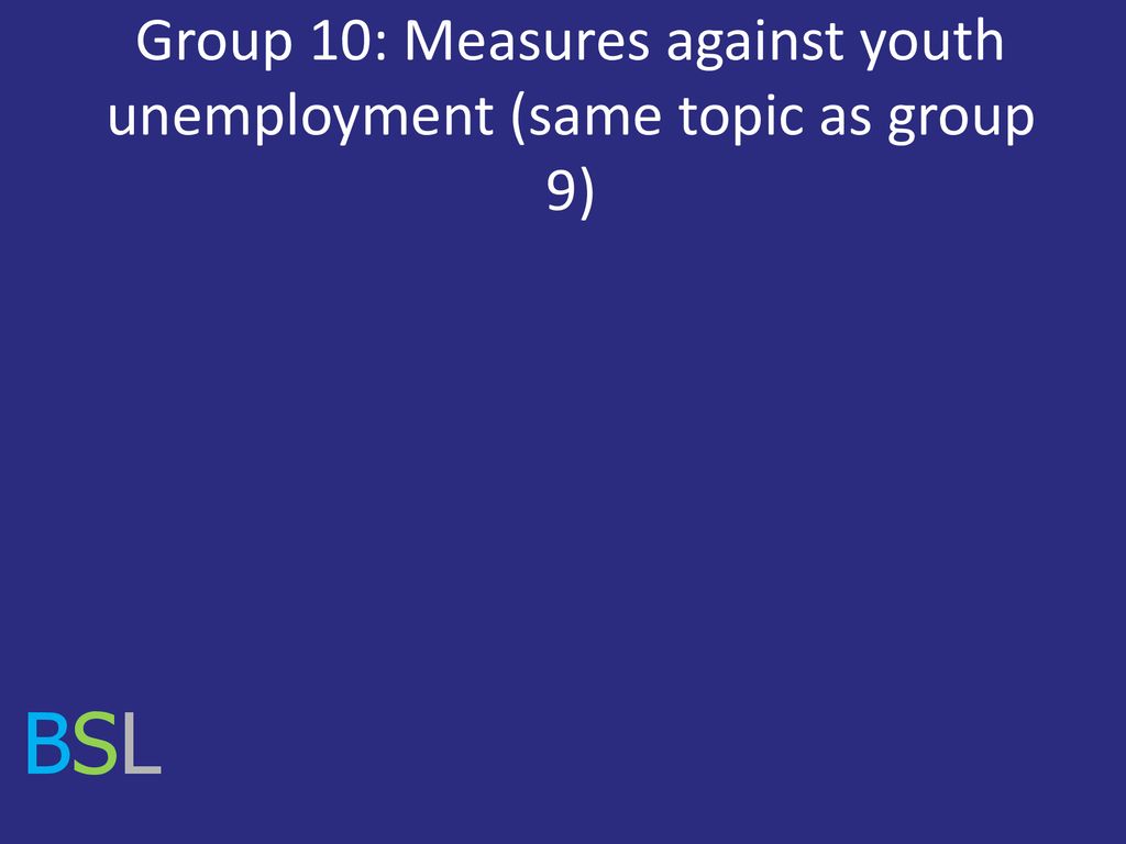 Group 10: Measures against youth unemployment (same topic as group 9)