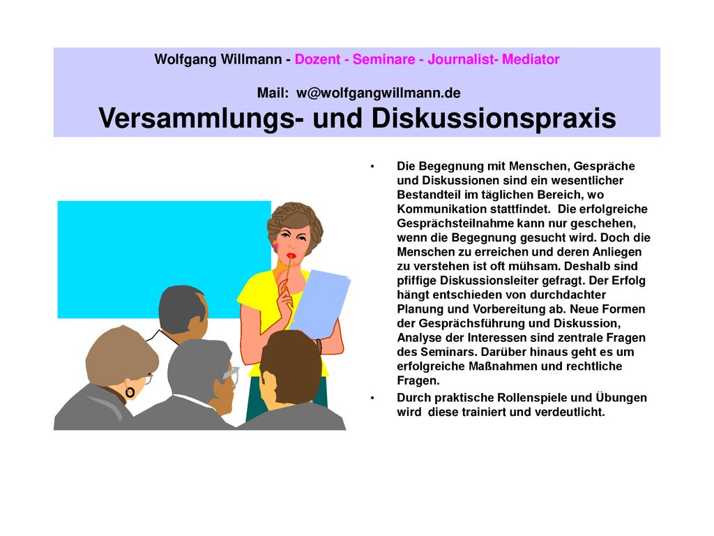 Wolfgang Willmann - Dozent - Seminare - Journalist- Mediator Mail: Versammlungs- und Diskussionspraxis