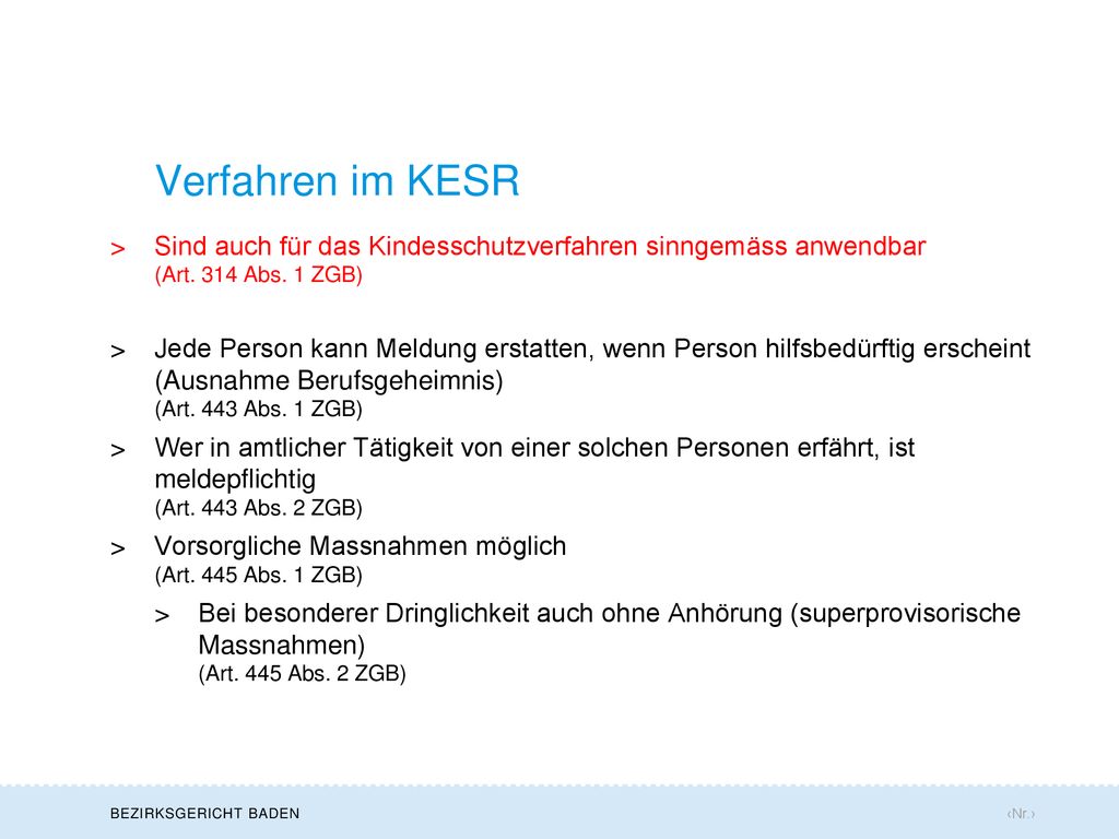 Verfahren im KESR Sind auch für das Kindesschutzverfahren sinngemäss anwendbar (Art. 314 Abs. 1 ZGB)