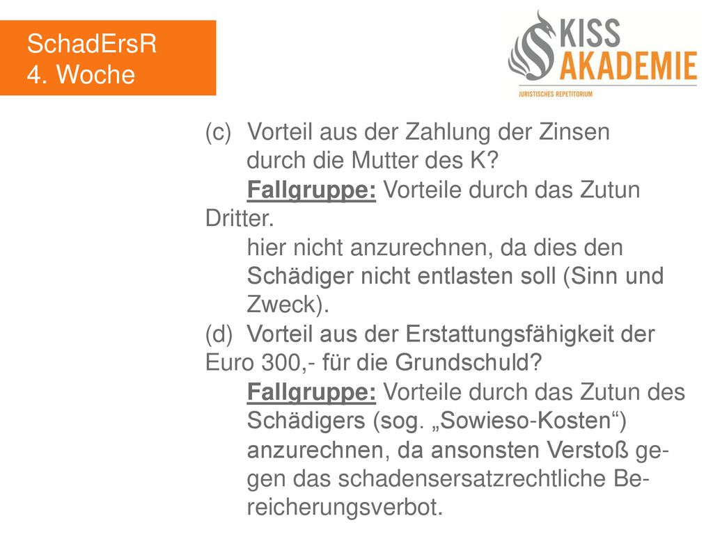 SchadErsR 4. Woche. (c) Vorteil aus der Zahlung der Zinsen durch die Mutter des K Fallgruppe: Vorteile durch das Zutun Dritter.