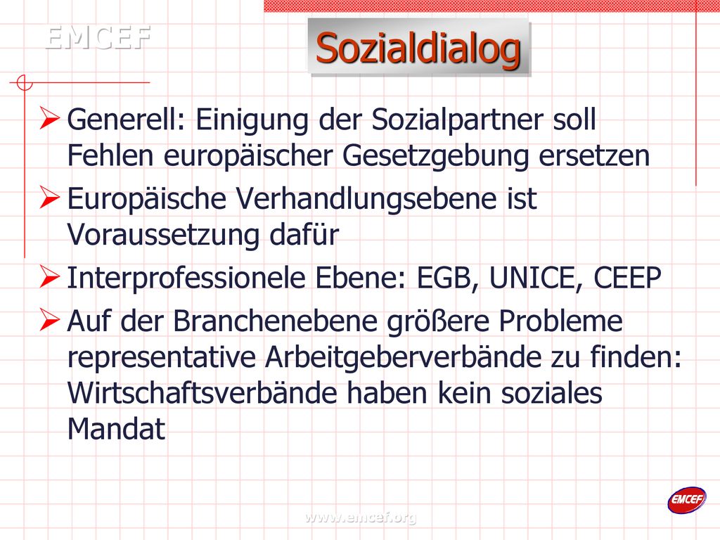 Sozialdialog Generell: Einigung der Sozialpartner soll Fehlen europäischer Gesetzgebung ersetzen.