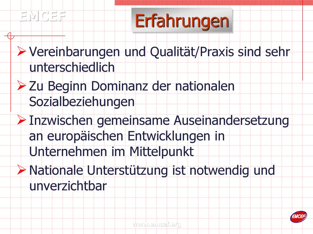 Erfahrungen Vereinbarungen und Qualität/Praxis sind sehr unterschiedlich. Zu Beginn Dominanz der nationalen Sozialbeziehungen.