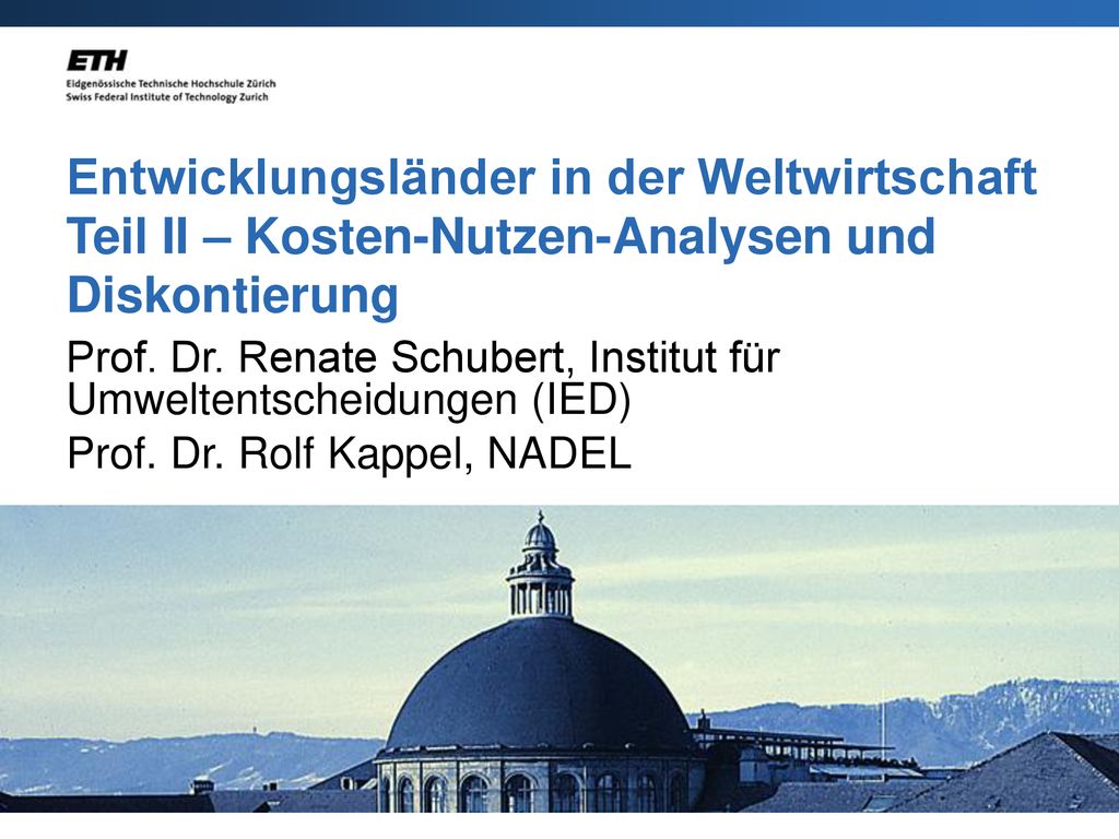 Entwicklungsländer in der Weltwirtschaft Teil II – Kosten-Nutzen-Analysen und Diskontierung