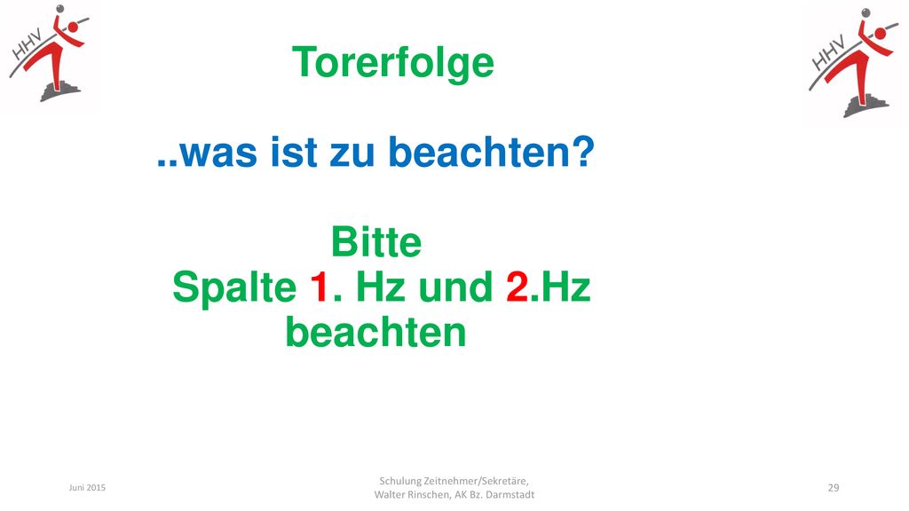 Torerfolge ..was ist zu beachten Bitte Spalte 1. Hz und 2.Hz beachten