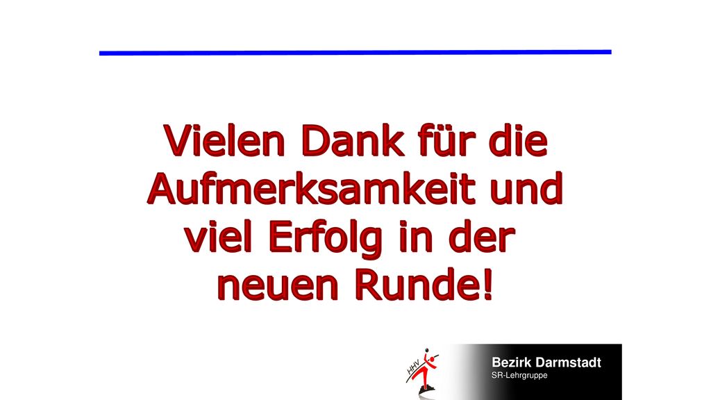 Vielen Dank für die Aufmerksamkeit und viel Erfolg in der neuen Runde!