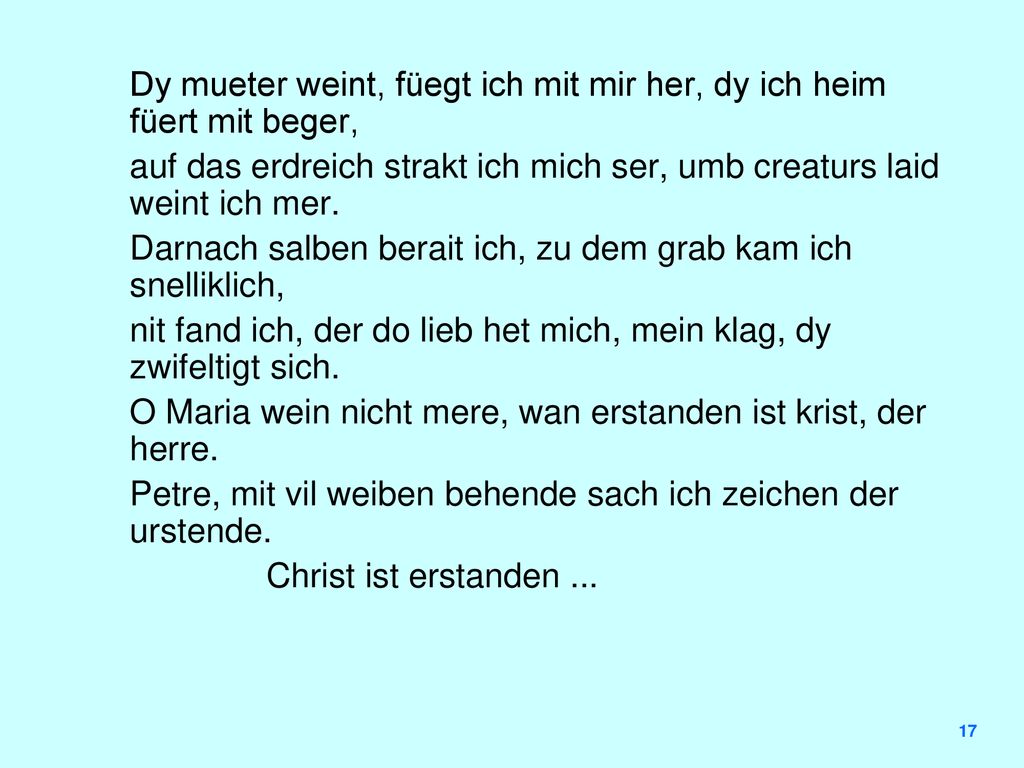 auf das erdreich strakt ich mich ser, umb creaturs laid weint ich mer.