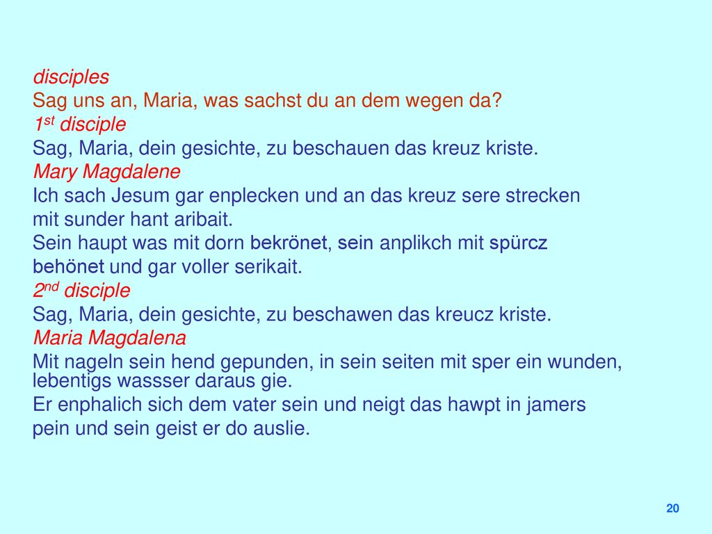 disciples Sag uns an, Maria, was sachst du an dem wegen da 1st disciple. Sag, Maria, dein gesichte, zu beschauen das kreuz kriste.