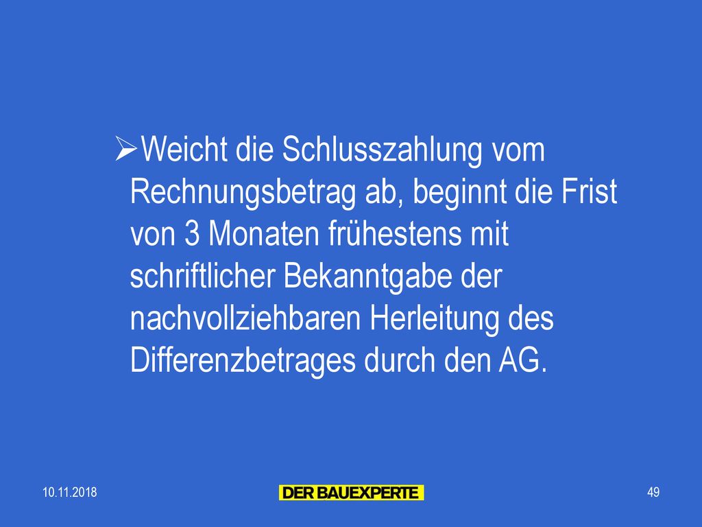 Weicht die Schlusszahlung vom Rechnungsbetrag ab, beginnt die Frist von 3 Monaten frühestens mit schriftlicher Bekanntgabe der nachvollziehbaren Herleitung des Differenzbetrages durch den AG.
