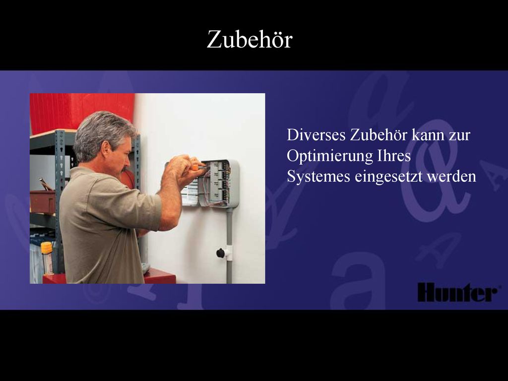 Zubehör Diverses Zubehör kann zur Optimierung Ihres Systemes eingesetzt werden