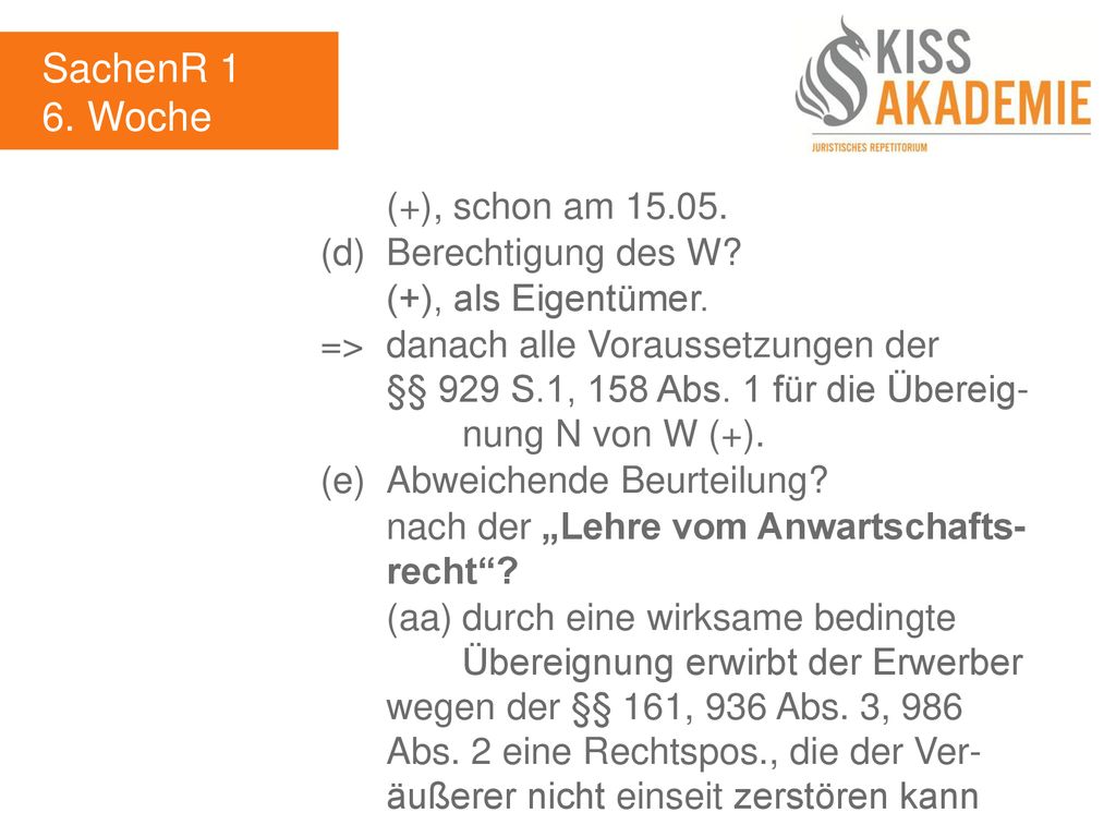 SachenR 1 6. Woche (+), schon am (d) Berechtigung des W