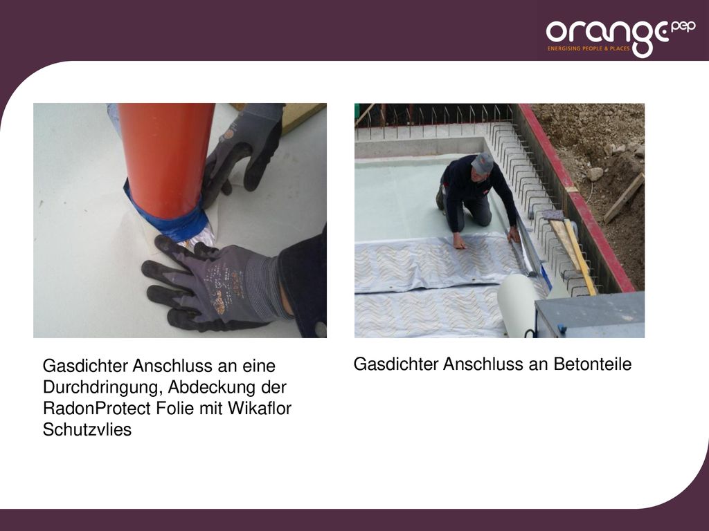 Gasdichter Anschluss an eine Durchdringung, Abdeckung der RadonProtect Folie mit Wikaflor Schutzvlies