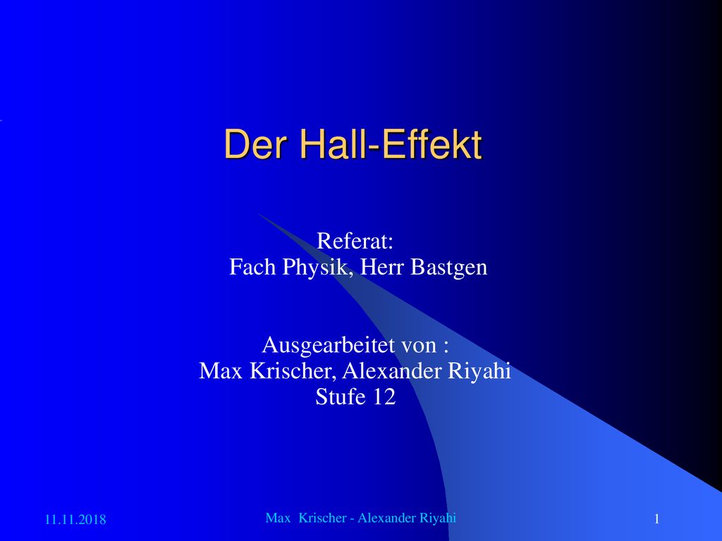 Der Hall-Effekt Referat: Fach Physik, Herr Bastgen Ausgearbeitet von :
