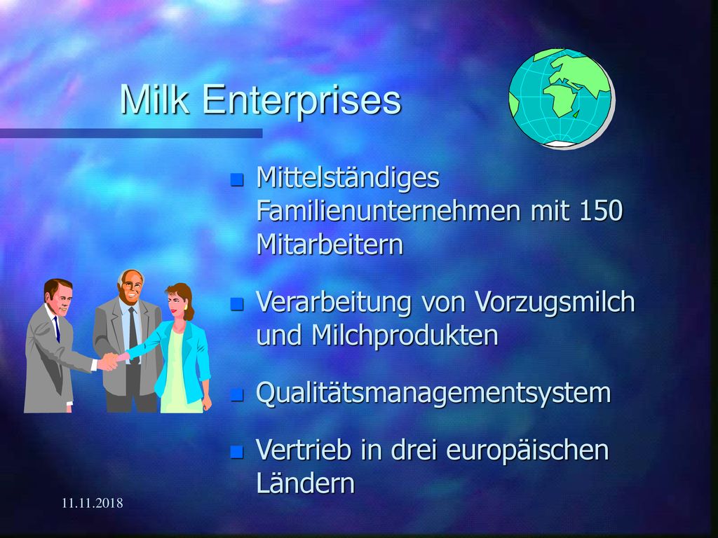 Milk Enterprises Mittelständiges Familienunternehmen mit 150 Mitarbeitern. Verarbeitung von Vorzugsmilch und Milchprodukten.
