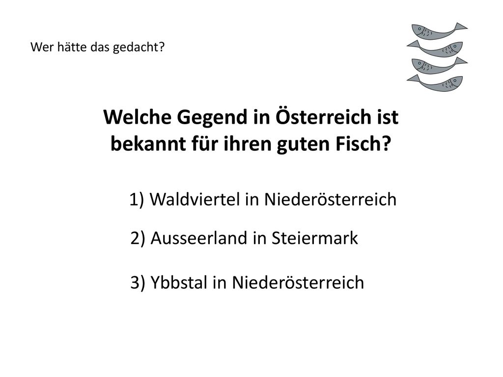 Welche Gegend in Österreich ist bekannt für ihren guten Fisch