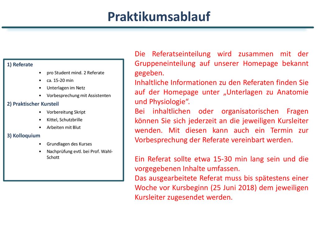 Praktikumsablauf Die Referatseinteilung wird zusammen mit der Gruppeneinteilung auf unserer Homepage bekannt gegeben.