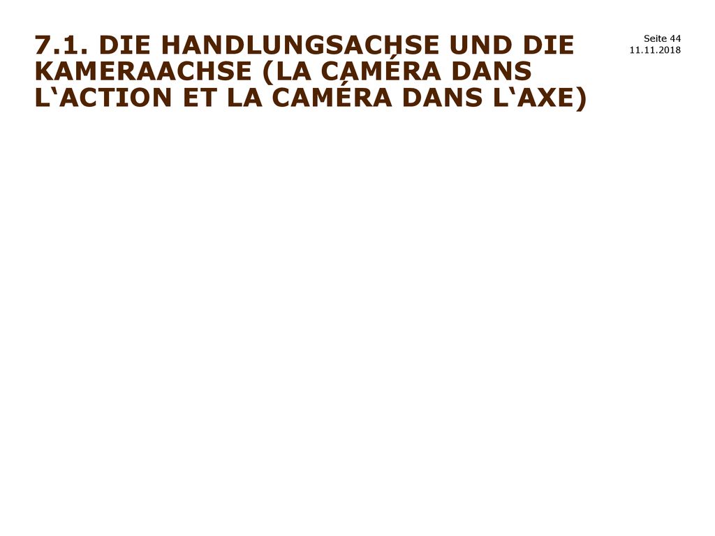 7.1. Die Handlungsachse und die Kameraachse (la caméra dans l‘action et la caméra dans l‘axe)