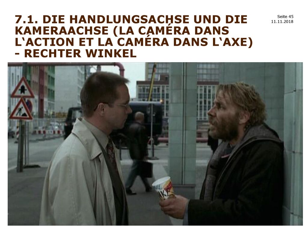 7.1. Die Handlungsachse und die Kameraachse (la caméra dans l‘action et la caméra dans l‘axe) - rechter winkel