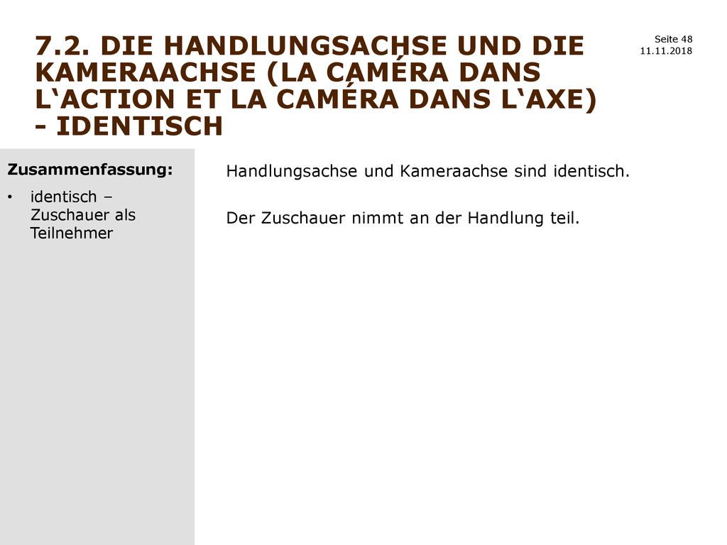 7.2. Die Handlungsachse und die Kameraachse (la caméra dans l‘action et la caméra dans l‘axe) - identisch